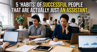 5 "Habits" of Successful People That Are Actually Just an Assistant
